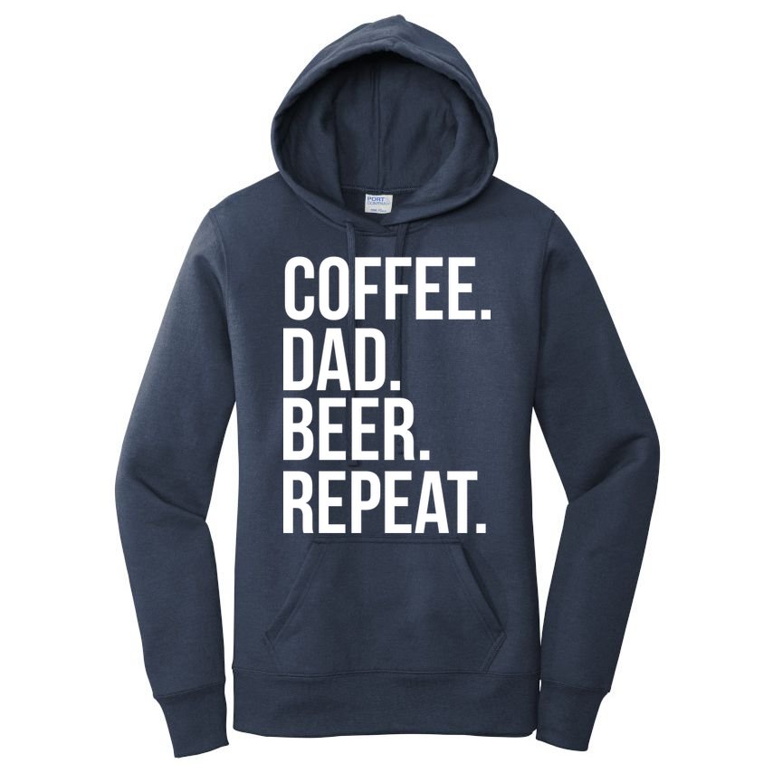 Coffee. Dad. Beer. Repeat. Funny Women's Pullover Hoodie