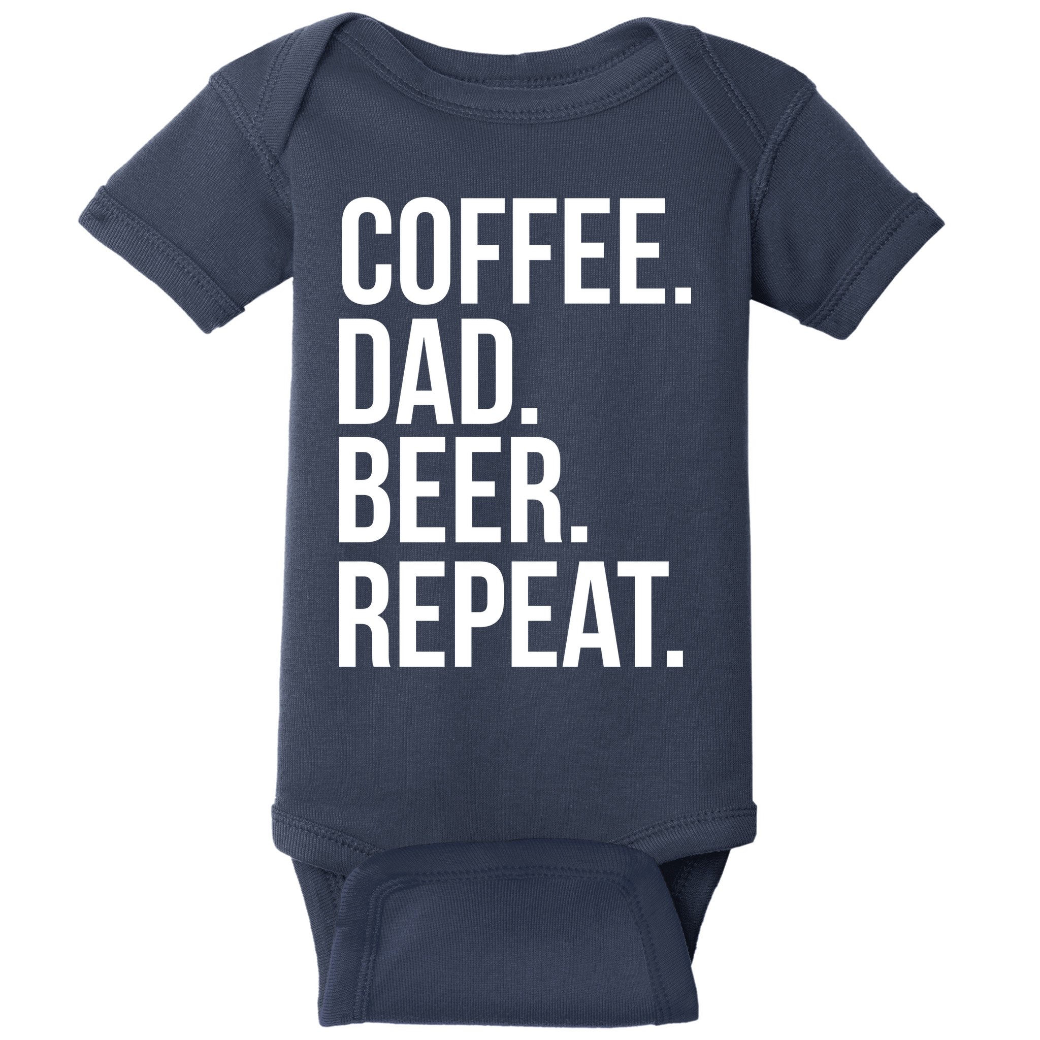 Coffee. Dad. Beer. Repeat. Funny Baby Bodysuit
