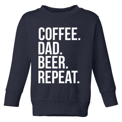 Coffee. Dad. Beer. Repeat. Funny Toddler Sweatshirt