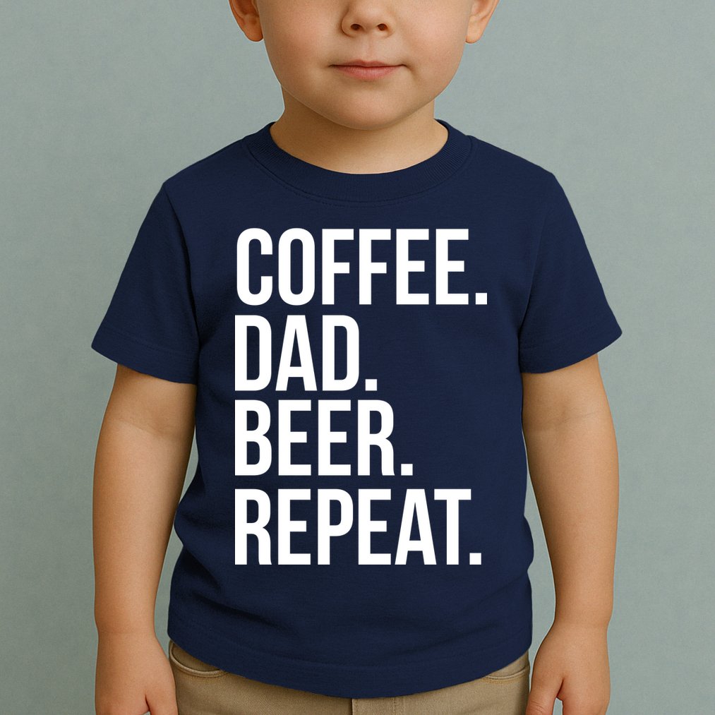 Coffee. Dad. Beer. Repeat. Funny Toddler T-Shirt