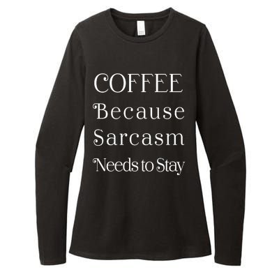 Coffee Because Sarcasm Needs To Stay Hydrated Womens CVC Long Sleeve Shirt