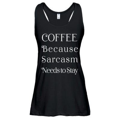 Coffee Because Sarcasm Needs To Stay Hydrated Ladies Essential Flowy Tank