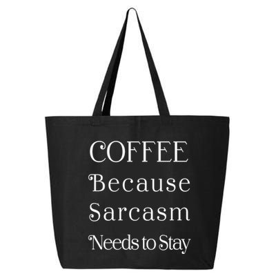 Coffee Because Sarcasm Needs To Stay Hydrated 25L Jumbo Tote