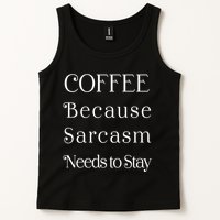 Coffee Because Sarcasm Needs To Stay Hydrated Tank Top