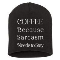 Coffee Because Sarcasm Needs To Stay Hydrated Short Acrylic Beanie