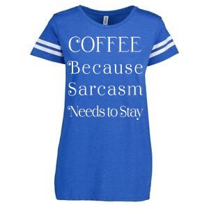 Coffee Because Sarcasm Needs To Stay Hydrated Enza Ladies Jersey Football T-Shirt