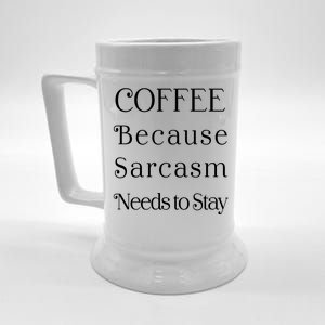 Coffee Because Sarcasm Needs To Stay Hydrated Beer Stein