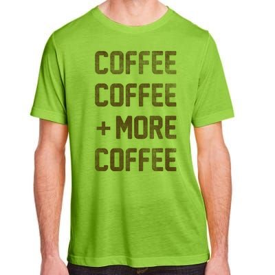 Coffee Coffee and More Coffee Adult ChromaSoft Performance T-Shirt