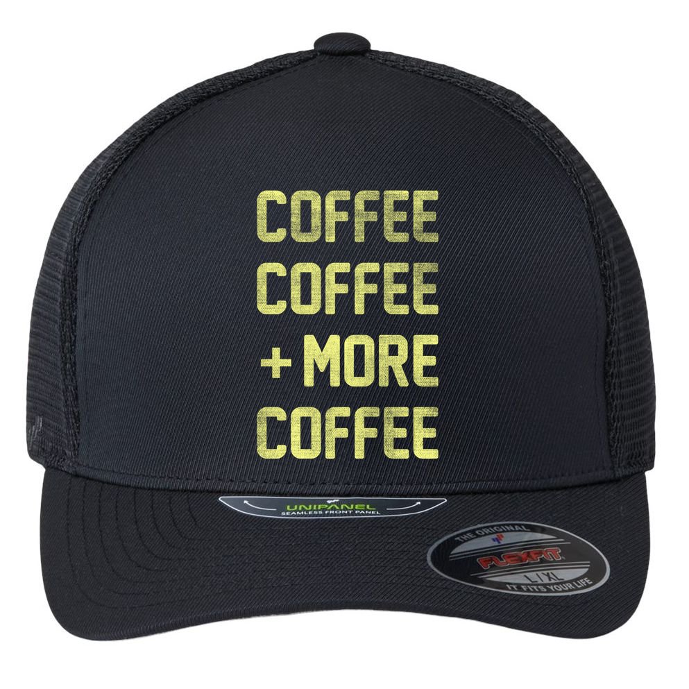 Coffee Coffee and More Coffee Flexfit Unipanel Trucker Cap