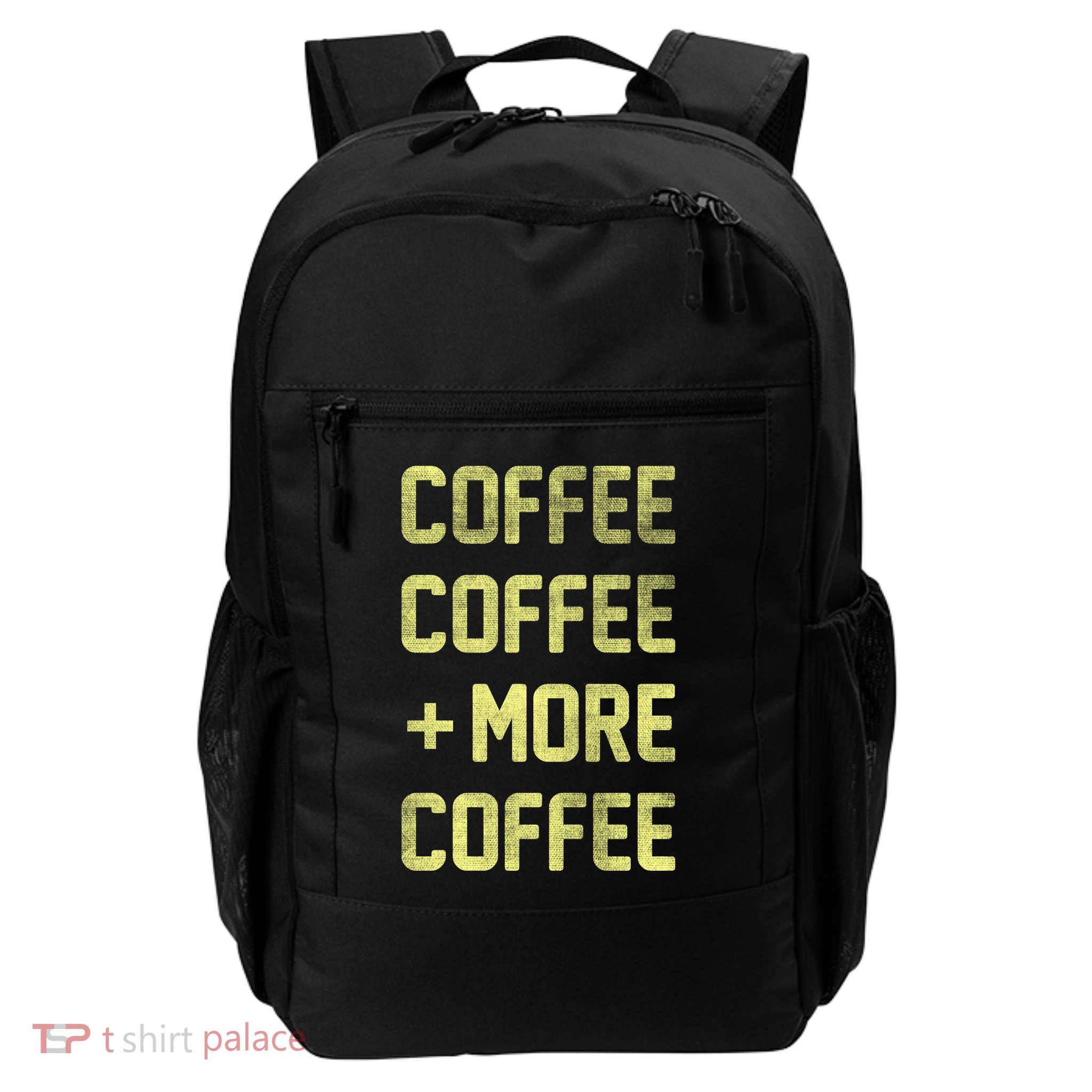 Coffee Coffee and More Coffee Daily Commute Backpack