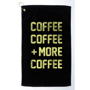 Coffee Coffee and More Coffee Platinum Collection Golf Towel