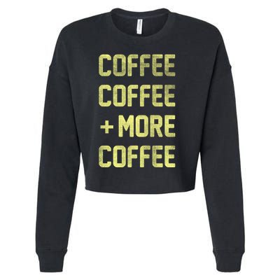 Coffee Coffee and More Coffee Cropped Pullover Crew