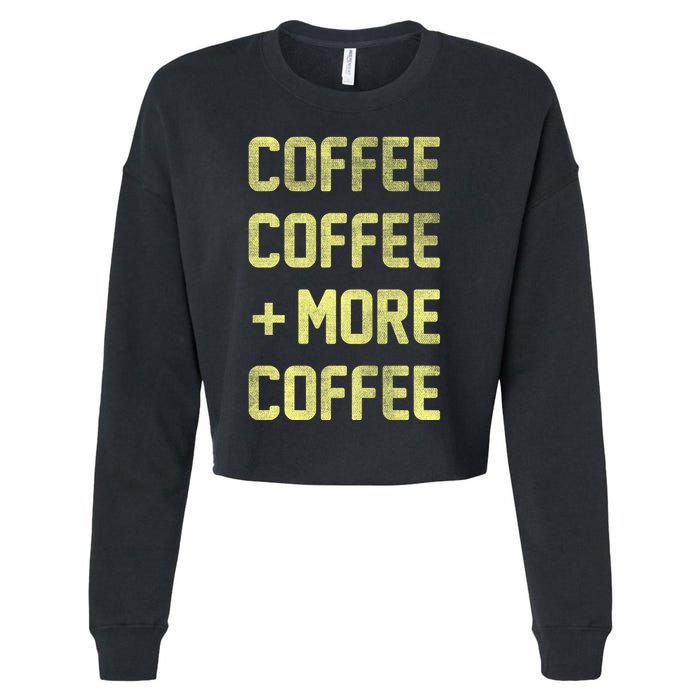 Coffee Coffee and More Coffee Cropped Pullover Crew