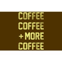 Coffee Coffee and More Coffee Bumper Sticker