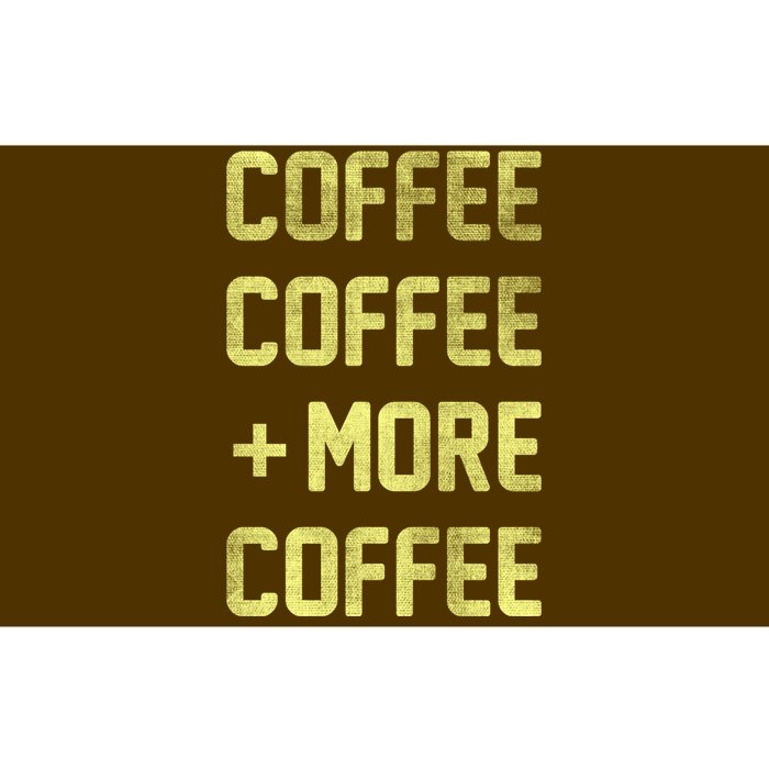 Coffee Coffee and More Coffee Bumper Sticker