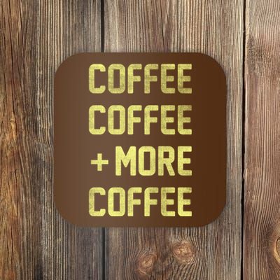 Coffee Coffee and More Coffee Coaster