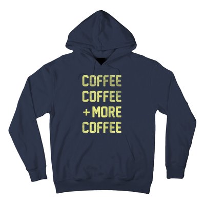 Coffee Coffee and More Coffee Hoodie