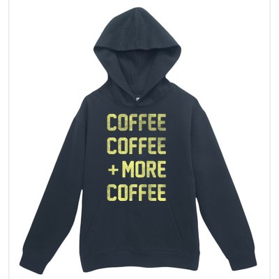 Coffee Coffee and More Coffee Urban Pullover Hoodie