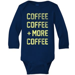 Coffee Coffee and More Coffee Baby Long Sleeve Bodysuit