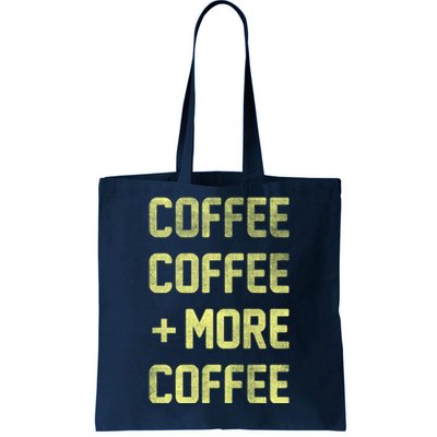 Coffee Coffee and More Coffee Tote Bag