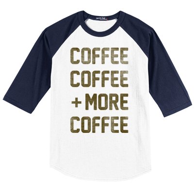 Coffee Coffee and More Coffee Baseball Sleeve Shirt