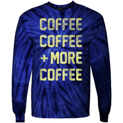 Coffee Coffee and More Coffee Tie-Dye Long Sleeve Shirt