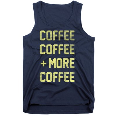 Coffee Coffee and More Coffee Tank Top