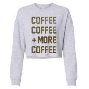 Coffee Coffee and More Coffee Cropped Pullover Crew