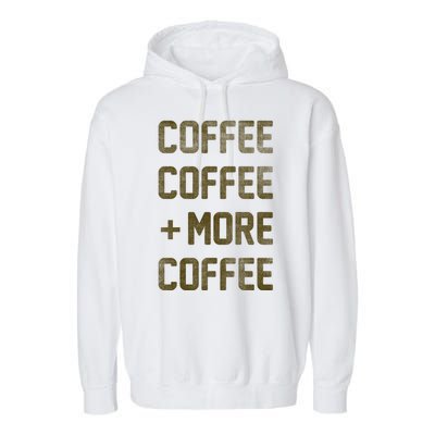 Coffee Coffee and More Coffee Garment-Dyed Fleece Hoodie