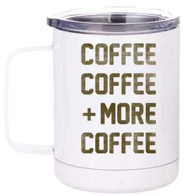 Coffee Coffee and More Coffee 12 oz Stainless Steel Tumbler Cup