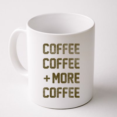 Coffee Coffee and More Coffee Coffee Mug