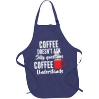 Coffee Doesn't Ask Silly Questions Coffee Understands Apron