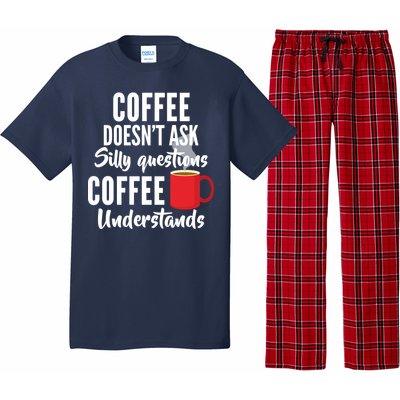 Coffee Doesn't Ask Silly Questions Coffee Understands Pajama Set