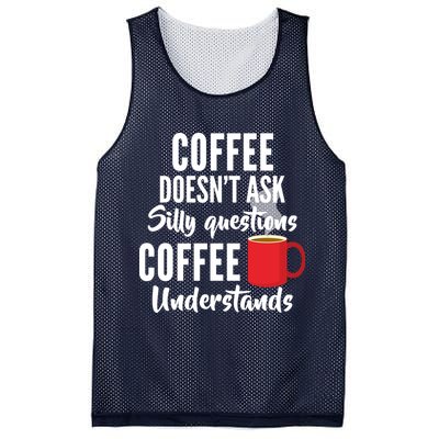 Coffee Doesn't Ask Silly Questions Coffee Understands Mesh Reversible Basketball Jersey Tank