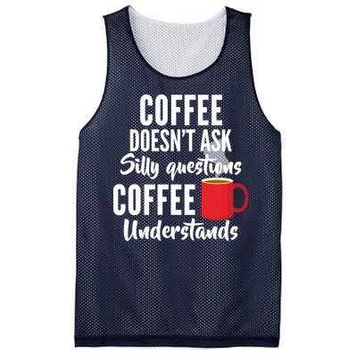 Coffee Doesn't Ask Silly Questions Coffee Understands Mesh Reversible Basketball Jersey Tank