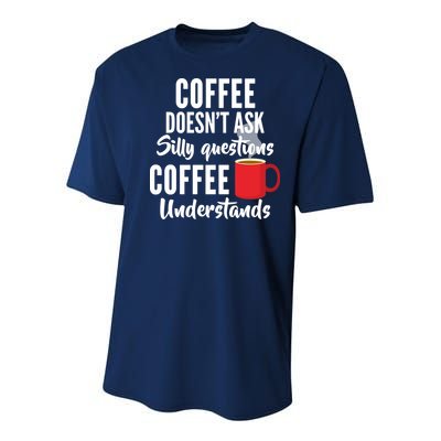 Coffee Doesn't Ask Silly Questions Coffee Understands Youth Performance Sprint T-Shirt