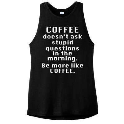 Coffee Doesn't Ask Stupid Questions Ladies PosiCharge Tri-Blend Wicking Tank