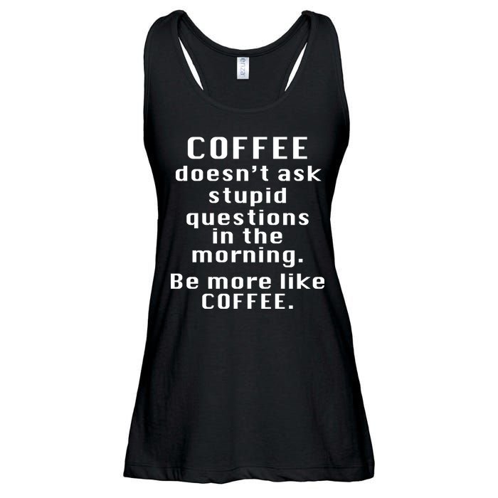 Coffee Doesn't Ask Stupid Questions Ladies Essential Flowy Tank