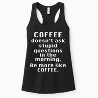 Coffee Doesn't Ask Stupid Questions Womens Tank Top