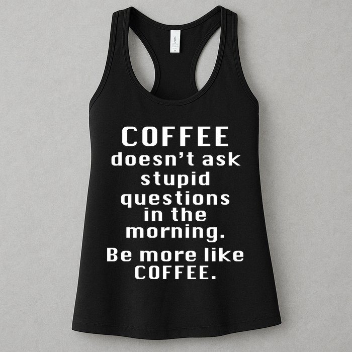 Coffee Doesn't Ask Stupid Questions Womens Tank Top