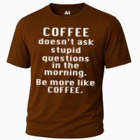 Coffee Doesn't Ask Stupid Questions Performance Shirt
