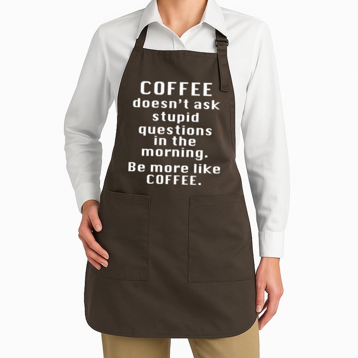 Coffee Doesn't Ask Stupid Questions Apron