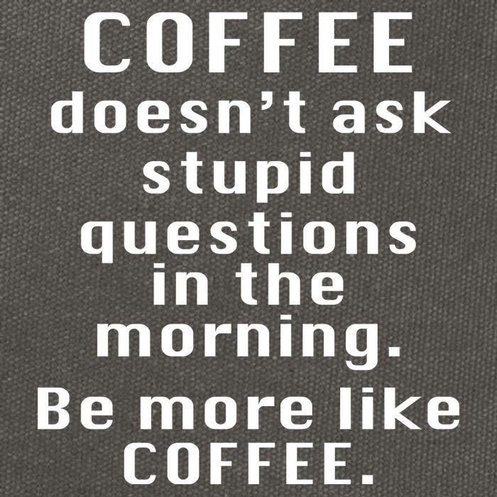 Coffee Doesn't Ask Stupid Questions Cotton Canvas Backpack