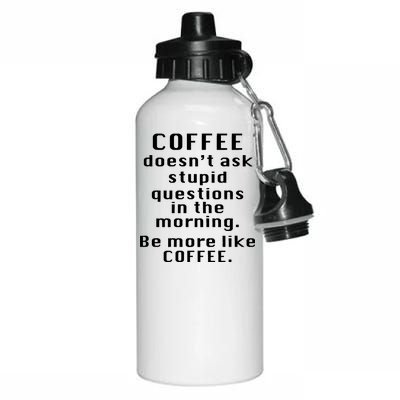 Coffee Doesn't Ask Stupid Questions Aluminum Water Bottle 