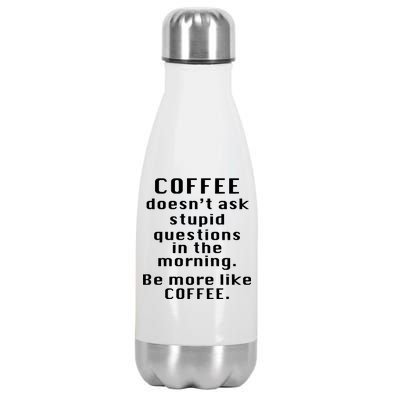 Coffee Doesn't Ask Stupid Questions Stainless Steel Insulated Water Bottle