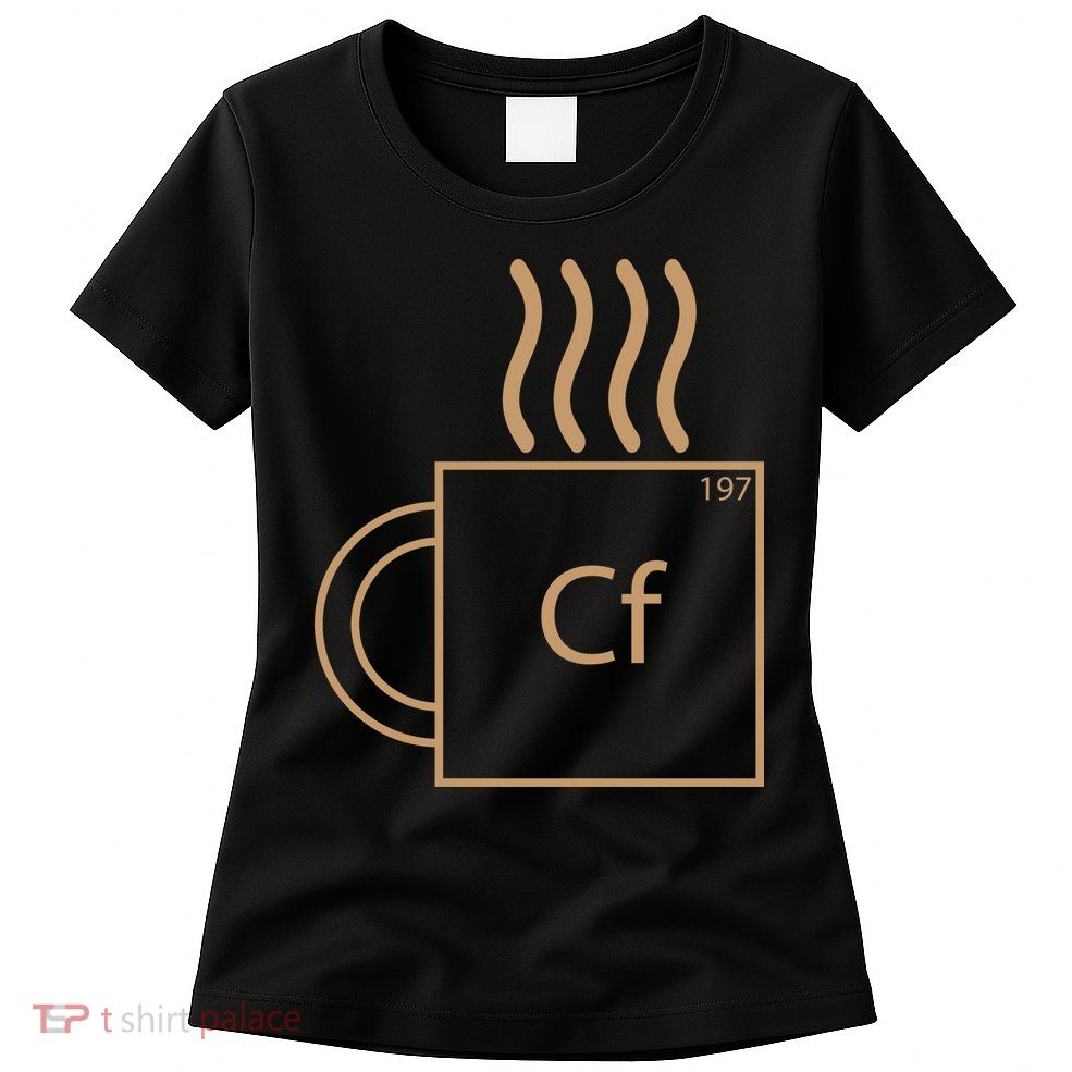 Coffee Element CF Womens T-Shirt