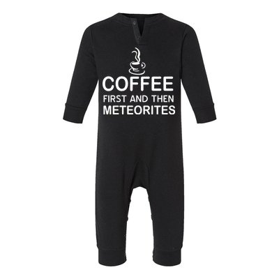 Coffee First And Then Meteorites Infant Fleece One Piece