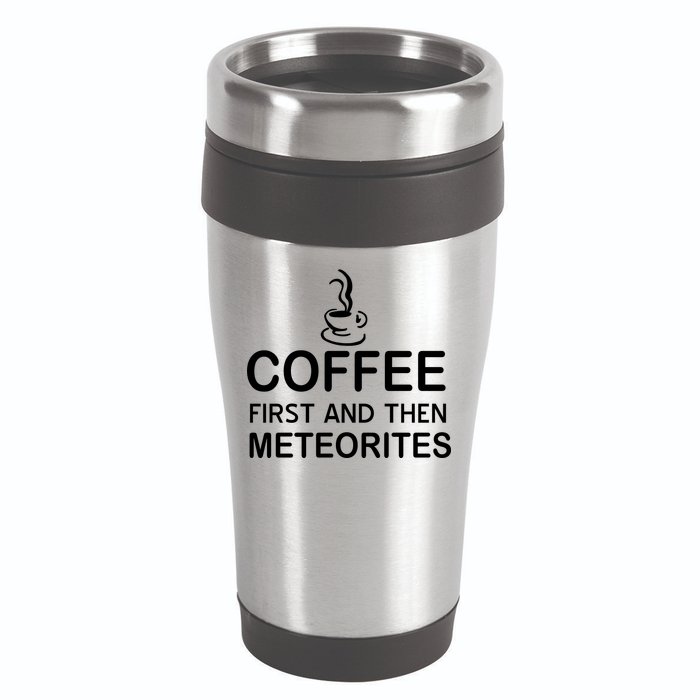Coffee First And Then Meteorites 16oz Travel Tumbler