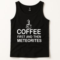 Coffee First And Then Meteorites Tank Top