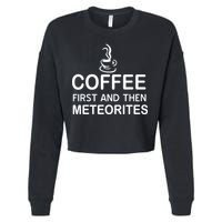 Coffee First And Then Meteorites Cropped Pullover Crew